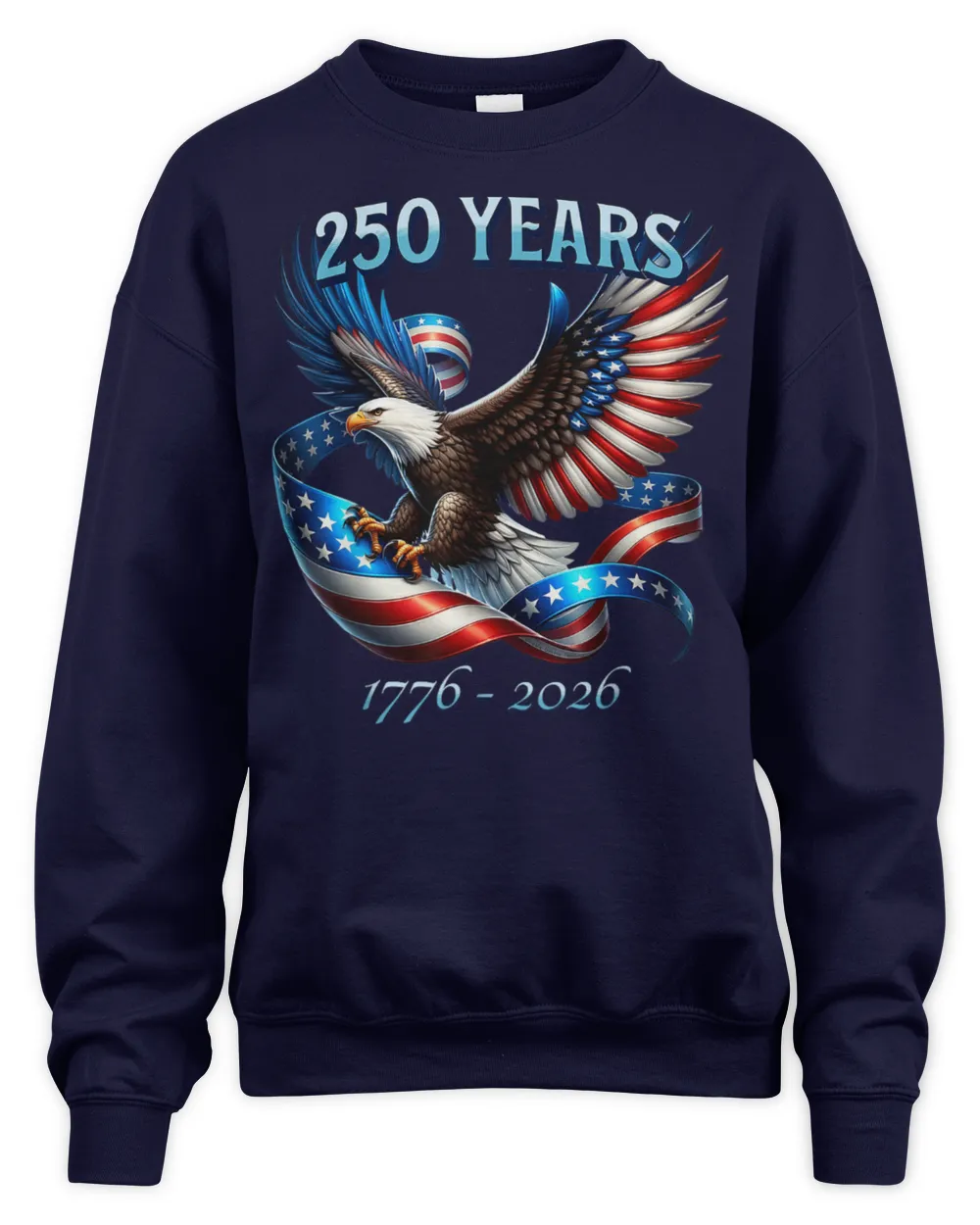 USA 250 Years Anniversary 1776-2026 Sweatshirt - Front View