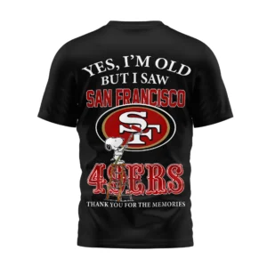 San Francisco 49ers Snoopy Yes I'm Old But I Saw T-Shirt