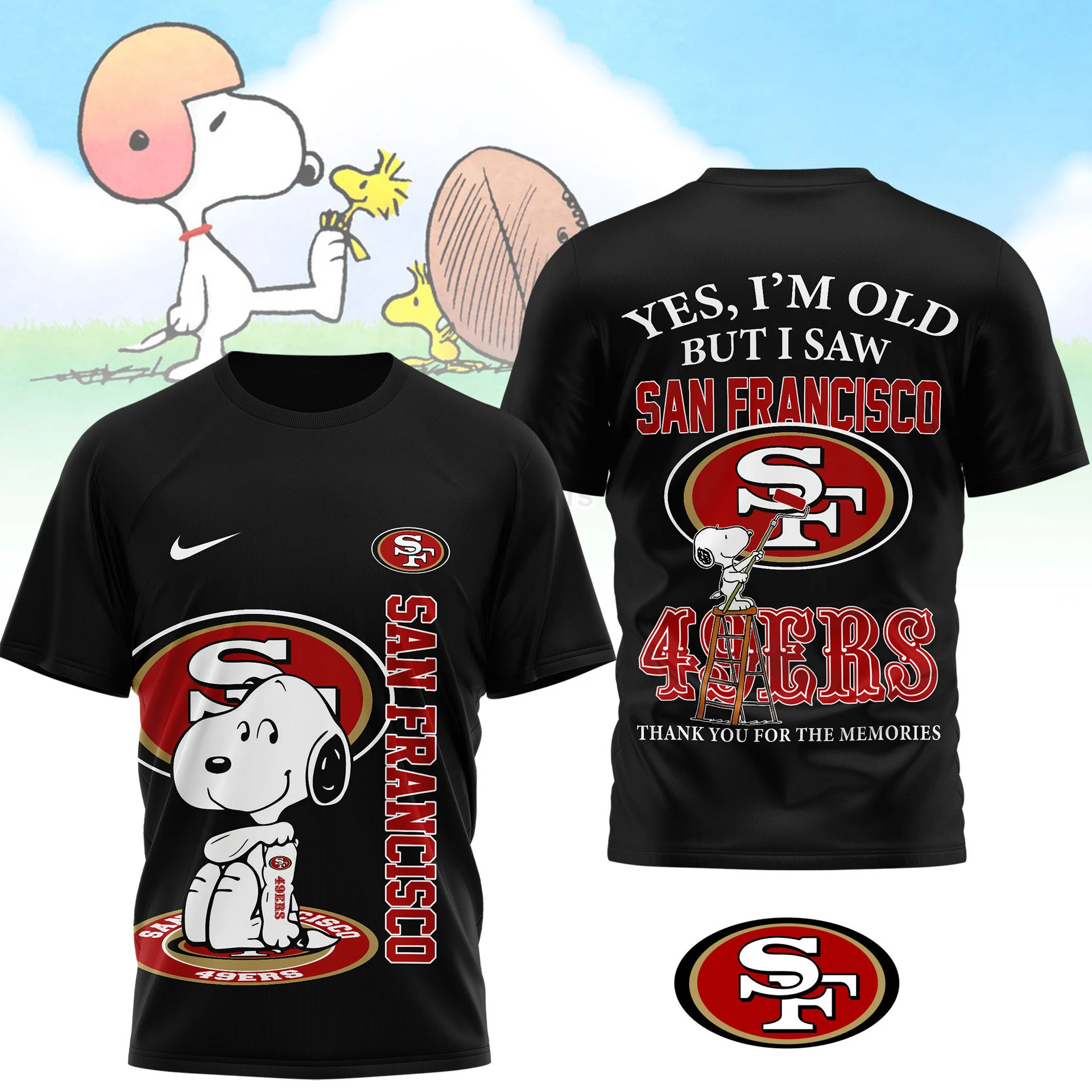 San Francisco 49ers Snoopy Yes I'm Old But I Saw T-Shirt - Front View