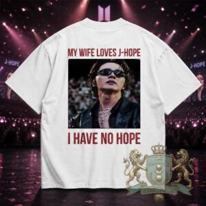 BTS My Wife Loves J-Hope I Have No Hope T-Shirt