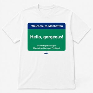 Manhattan Hello Gorgeous Welcome Message T-Shirt